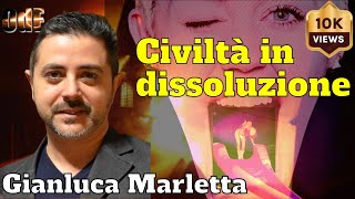 UNA CIVILTA IN DISSOLUZIONE GIANLUCA MARLETTA [upl. by Sennahoj]