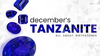 All About Birthstones  December Birthstone Tanzanite  Angara Jewelry  Angaracom [upl. by Rhoads]