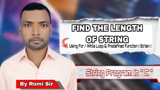 Find the length of a string  Length of a string using strlen function String Program with Romi Sir [upl. by Kosse]