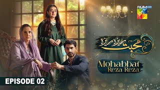 Mohabbat Reza Reza  Episode 02  24th October 2024   Mirza Zain Baig amp Minsa Malik   HUM TV [upl. by Eiuqcaj]