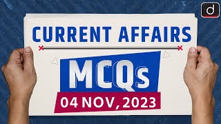 Current Affairs MCQs – 4th Nov 2023  UPSC Current Affairs  Drishti IAS [upl. by Geirk]