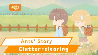 Clutterclearing｜Ants’ Storytime｜EP18 [upl. by Rebmat263]