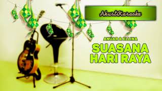 Anuar amp Ellina  Suasana Hari Raya  Karaoke Versi Akustik Edisi Raya [upl. by Gelya]