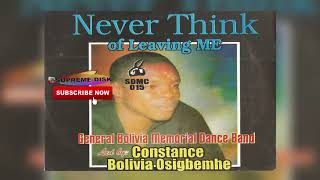 Auchi Music►Gen Constance Bolivia Osigbemhe  Never Think Of Living Me  Estako Music [upl. by Aire68]