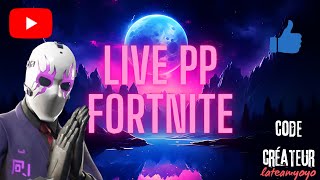 🔴LIVE FORTNITE PP RELOAD  DÉFILÉ DE MODE  FIGHT ETC 🔴 CODE CREATEUR lateamyoyo [upl. by Anama]