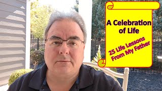 A Celebration Of Life  25 Life Lessons From My Father [upl. by Kenta]