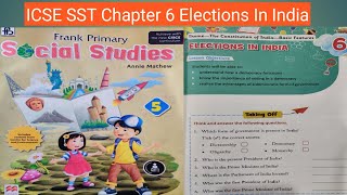 Elections in India Chapter 6 ICSE SST Class 5 [upl. by Zealand537]