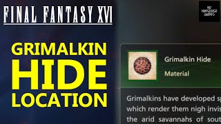 Final Fantasy 16 Grimalkin Hide Location  Where to find Grimalkin Hide in FF16  Excalibur Material [upl. by Cass89]