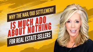 Whats REALLY Happening with Real Estate Sellers and NAR DOJ [upl. by Ludmilla]