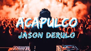 Acapulco Remix  Jason Derulo [upl. by Lieno]