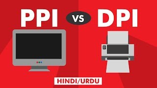 PPI vs DPI  Difference Between PPI And DPI  Explained HindiUrdu [upl. by Adnilemre]