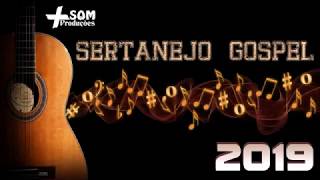 Sertanejo Universitário Gospel 2019 [upl. by Nohshan63]