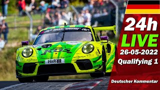 LIVE 🇩🇪 Nürburgring ADAC 24h Rennen 2022  Qualifying 1 [upl. by Morganica]