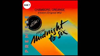 PREMIERE  Chambord Creange  Encore Original Mix Around Midnight [upl. by Oinotnaesoj]