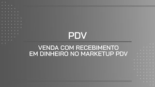 TUTORIAL  VENDA COM RECEBIMENTO EM DINHEIRO NO MARKETUP PDV [upl. by Ymaj]