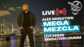 ALEX SENSATION LIVE MIX  Live desde SENSATION LOUNGE [upl. by Aronle]