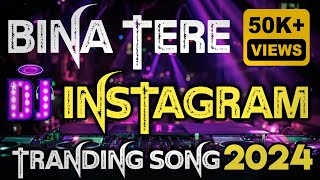 Bina Tere koi Dilkash Nazara Hum Na Dekhenge  Instagram Tranding Dj Song  Vishal Dj Barohia [upl. by Natty]