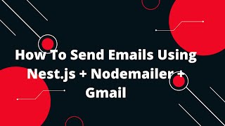 NestJS Tutorial 9 How To Send Emails Using Nestjs  Nodemailer  Gmail [upl. by Rollecnahc]