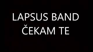 LAPSUS BAND  ČEKAM TE TEKSTLYRICS [upl. by Alleras]