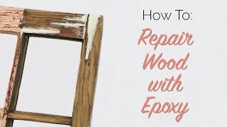 How To Repair Wood with Epoxy [upl. by Eigriv]