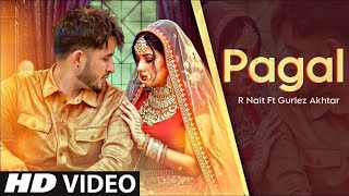 Pagal R Nait Official Video R Nait New Song  New Punjabi Song 2023  Punjabi Song 2023 [upl. by Shelman]