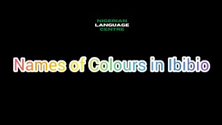 Names of Colours In Ibibiolanguage [upl. by Nibuz954]