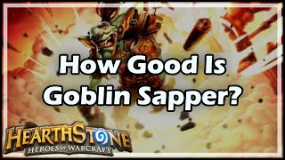 Hearthstone How Good Is Goblin Sapper [upl. by Lise]