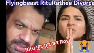 FlyingBeast320 Gaurav Taneja Ritu Rathi Divorce 💔धोखा अपमान😭रो रो बुरा हाल PrateekRathee [upl. by Ettelegna]