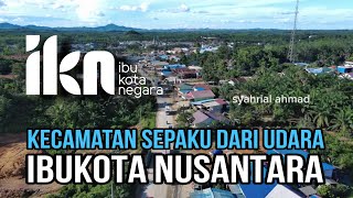 DRONE KESIBUKAN LALULINTAS SEPAKU CALON IBUKOTA NUSANTARA [upl. by Casper]