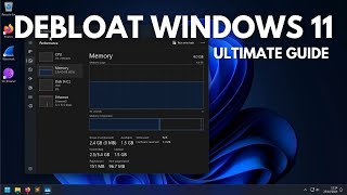 Debloat Windows 11 The Ultimate Guide [upl. by Leirua]