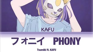 Tsumiki feat KAFU  フォニイ Phony Lyrics KanRomEng [upl. by Adnawot]