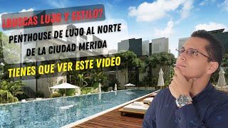 🔥 LUJOSO PENTHOUSE AL NORTE DE MERIDA YUCATAN 690000000 💎 [upl. by Ybbor]