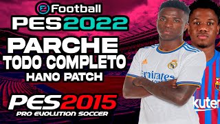 PES 2015 ACTUALIZADO A PES 2022😍PC BAJOS REQUISITOS KITS 2022 FACES Y PACK DE ESTADIOS HANO PATCH😍 [upl. by Ahsilet226]