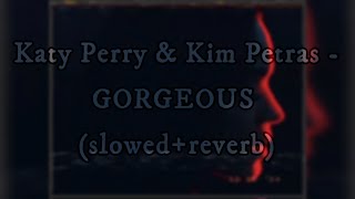 Katy Perry amp Kim Petras  GORGEOUS slowedreverb [upl. by Enyalaj]