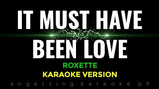 IT MUST HAVE BEEN LOVE Karaoke  Roxette [upl. by Rupert167]