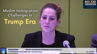 Sehla Ashai amp Khalilah Sabra Muslim Immigration Challenges in Trump Era 15th MAS ICNA Convention [upl. by Kathlene]