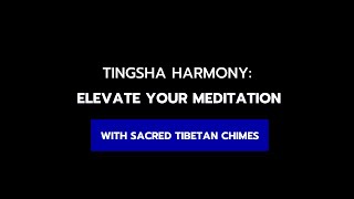 Tingsha Harmony Elevate Your Meditation with Sacred Tibetan Chimes  Black Screen [upl. by Ayerdna]