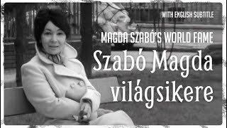 Szabó Magda világsikere 2018  Magda Szabó’s World Fame  Papp Gábor Zsigmond [upl. by Dorran]