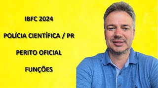 IBFC24Q059 – IBFC – CONCURSO POLÍCIA CIENTÍFICA PR 2024 – PERITO OFICIAL – FUNÇÕES [upl. by Adnahsal]