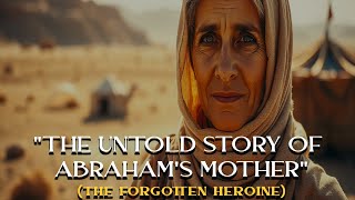 quotSecrets of Abraham’s Mother’s Life Things you should knowquot [upl. by Anilra]