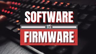 Software vs Firmware  Whats the Difference [upl. by Rosen793]