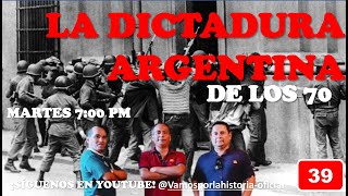 Episodio 39 La dictadura argentina de los 70 [upl. by Winwaloe]