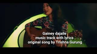 Trishna Gurung best song  Gainey Dajaile Karaoke music [upl. by Girard]