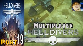 Helldivers Part 19 Multiplayer Walkthrough Gameplay Lets Play [upl. by Azenav]