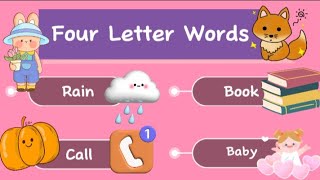 Four Letter Words  4 letter words for kids in English Vocabulary  4 letter words reading practice [upl. by Shay]