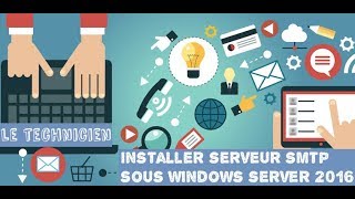 COMMENT INSTALLER UN SERVEUR SMTP SOUS WINDOWS SERVER 2016  12 [upl. by Asserat190]