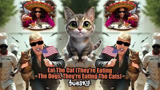 Dubskie  Eat The Cat Theyre Eating The Dogs Theyre Eating The Cats Ft Donald Trump Remix [upl. by Nebeur]