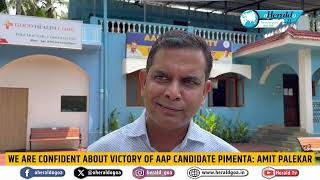 We are confident about victory of AAP candidate Pimenta AAP Goa President Amit Palekar [upl. by Oona61]