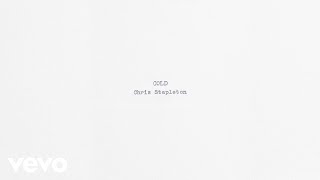 Chris Stapleton  Cold Official Audio [upl. by Frodina]