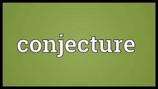 Conjecture Meaning [upl. by Tristam786]